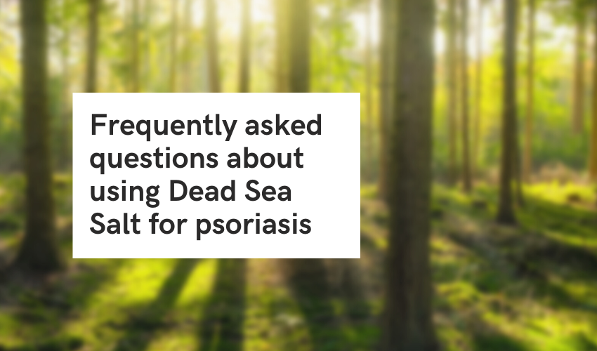 Frequently asked questions about using Dead Sea Salt for psoriasis
