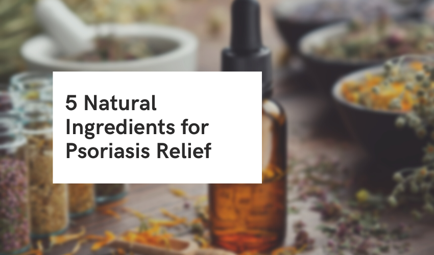blog header image for 5 natural ingredients for psoriasis relief