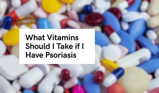 What Vitamins Help with Psoriasis?